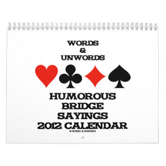 Words & Unwords Humorous Bridge Sayings 2012 Calendar