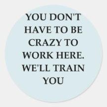 WORK2.png Round Stickers
