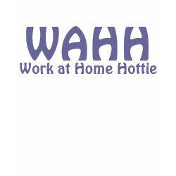 Work at Home Hottie, WAHH shirt