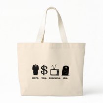 work buy consume die canvas bags