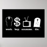 work buy consume die print