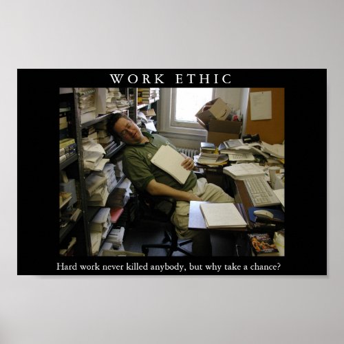 funny inspirational posters. WORK ETHIC Funny Motivational