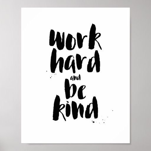 Work Hard And Be Kind Motivational Quote Print 