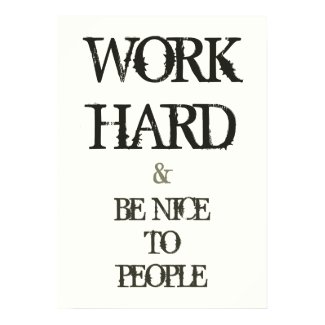 Work Hard and Be nice to People motivation quote