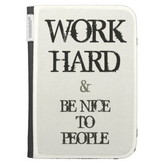 Work Hard and Be nice to People motivation quote Kindle Folio Cases
