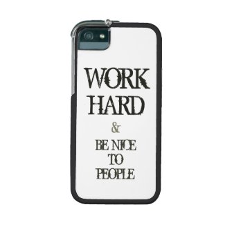 Work Hard and Be nice to People motivation quote iPhone 5 Covers