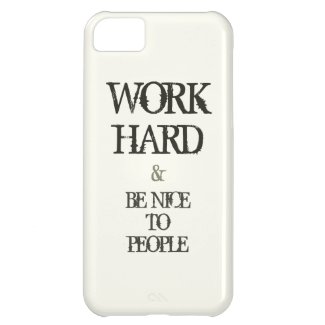 Work Hard and Be nice to People motivation quote iPhone 5C Case