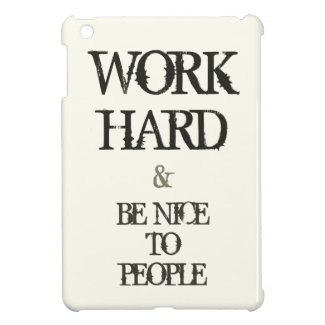 Work Hard and Be nice to People motivation quote iPad Mini Covers
