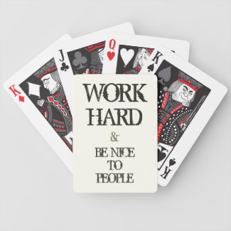 Work Hard and Be nice to People motivation quote Bicycle Poker Deck