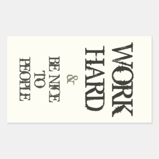 Work Hard and Be nice to People motivation quote Rectangular Sticker