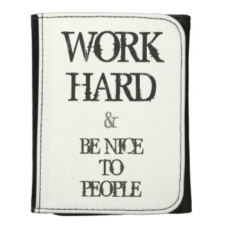 Work Hard and Be nice to People motivation quote Wallet