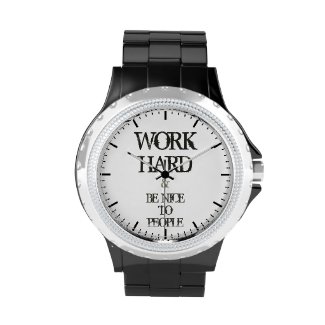 Work Hard and Be nice to People motivation quote Wrist Watches