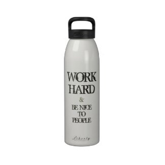 Work Hard and Be nice to People motivation quote Drinking Bottles
