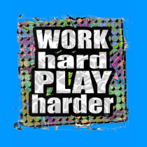 Work Hard...PLAY Harder t-shirts