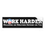 Work Harder anti-obama Bumper Sticker
