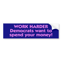 work_harder bumper stickers by barack_is_hype work_harder bumper stickers