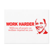 WORK HARDER - Millions of people on welfare depend Post Card