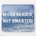 Work Harder Not Smarter Mousepad mousepad