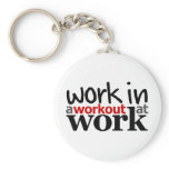 Work In A Workout At Work keychains