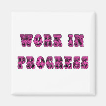 Work in Progress Inspirational Tshirt Magnet