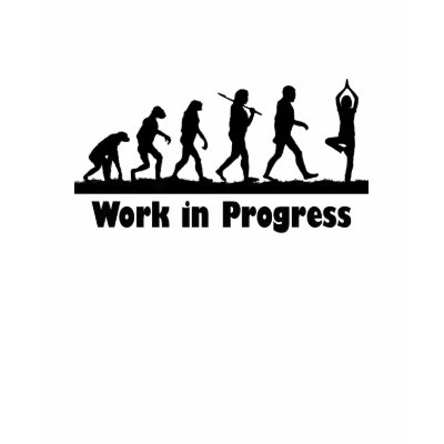 Work in Progress (Yoga Evolution) T-Shirt by DareToWish