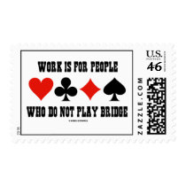 Work Is For People Who Do Not Play Bridge Postage Stamp