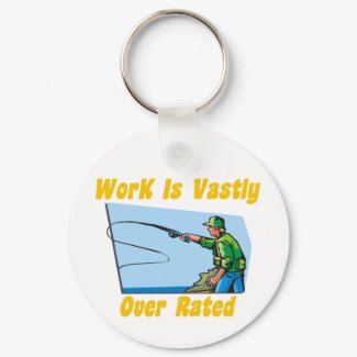 Work Is Vastly Over Rated Keychain keychain