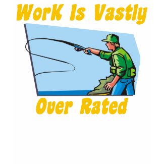 Work Is Vastly Over Rated Women's T-Shirt shirt
