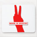 Work is Victory mousepads