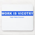 Work is Victory mousepads