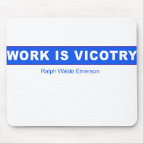 Work is Victory mousepads by peter_pan03 Work is Victory mousepads