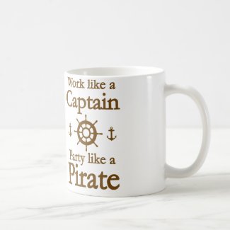 Work Like A Captain Party Like A Pirate