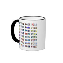 Work Mug - for the Office, Boss, Secretary, etc. by JKdesigns Work Mug - for the Office, Boss, Secretary, etc.