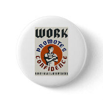 Work Promotes Confidence buttons by vintage_poster Work Promotes Confidence buttons