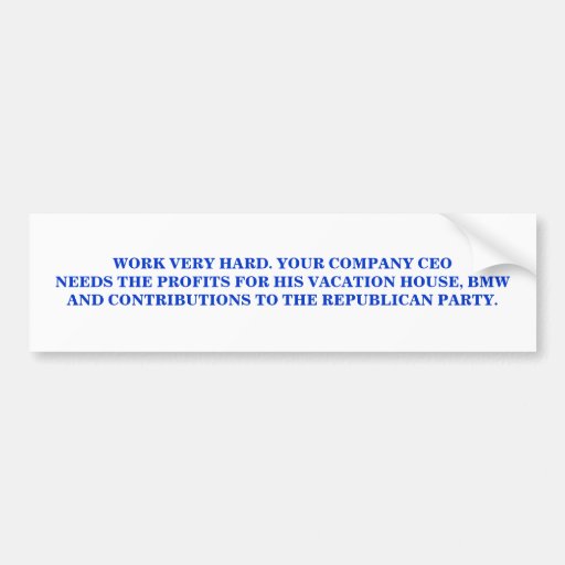 WORK VERY HARD. BUMPER STICKER