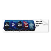Work Week/Place Survival Kit Bumper Sticker