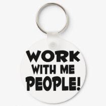 Work With Me People keychains