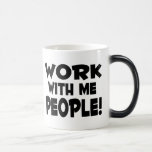 Work With Me People Mugs