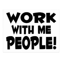 Work With Me People Post Card