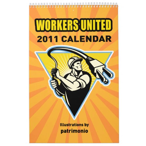 Workers United 2011 calendar by patrimonio calendar