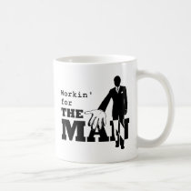 Workin' for the Man mugs