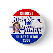 Workin' Women For Hillary! Button by Hillaryin08 Workin' Women For Hillary! Button