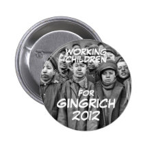 WORKING CHILDREN FOR GINGRICH BUTTON