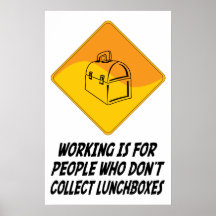 Working Is For People Who Don't Collect Lunchboxes Print