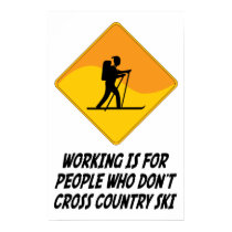 Working Is For People Who Don't Cross Country Ski posters
