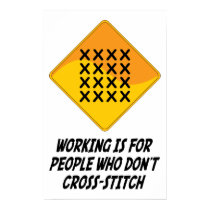 Working Is For People Who Don't Cross-stitch posters