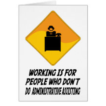 Working Is For People Who Don't Do  Administrative Greeting Cards