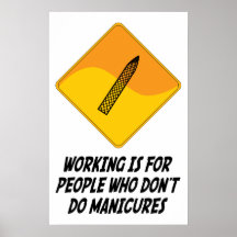 Working Is For People Who Don't Do Manicures Print