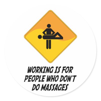 Working Is For People Who Don't Do Massages Round Stickers by whatitis
