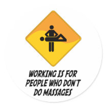 Working Is For People Who Don't Do Massages stickers by whatitis Working Is For People Who Don't Do Massages stickers